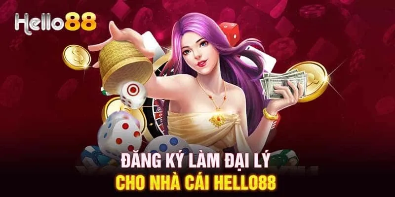 Đại Lý Hello88 - Cơ Hội Vàng Đồng Hành Cùng Nhà Cái Số 1