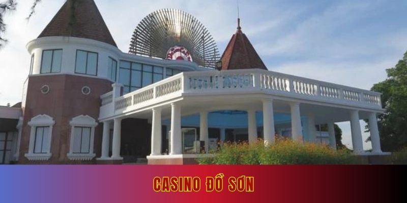 Casino Đồ Sơn - Huyền Thoại Casino Vang Đội Tại Việt Nam