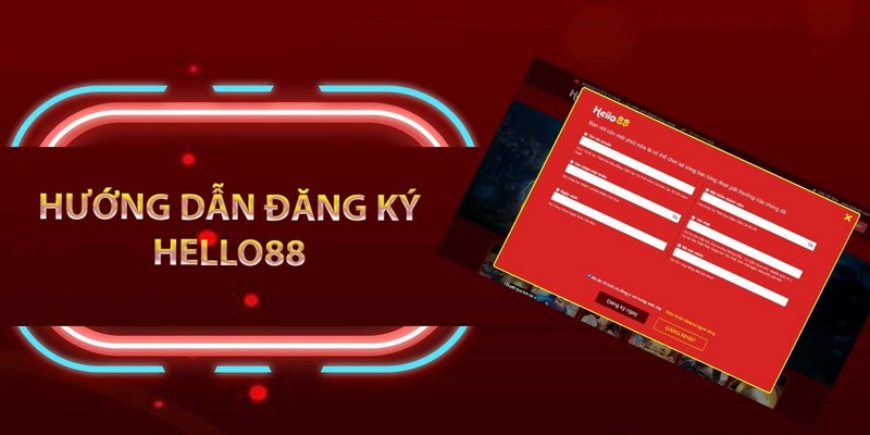 Đăng Ký Hello88 Thần Tốc Và Siêu Dễ Chỉ Trong 2 Phút