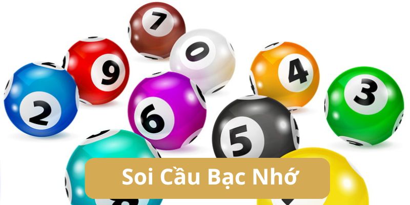 Soi Cầu Bạc Nhớ Tăng Cơ Hội Thắng Khi Chơi Xổ Số Online