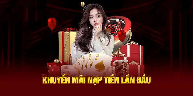 Chính sách thưởng nạp tiền trong lần đầu tiên