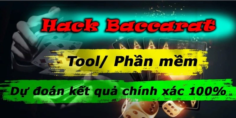 Tool Hack Baccarat - Top 3 Tool Dễ Dùng Nhất Năm 2024